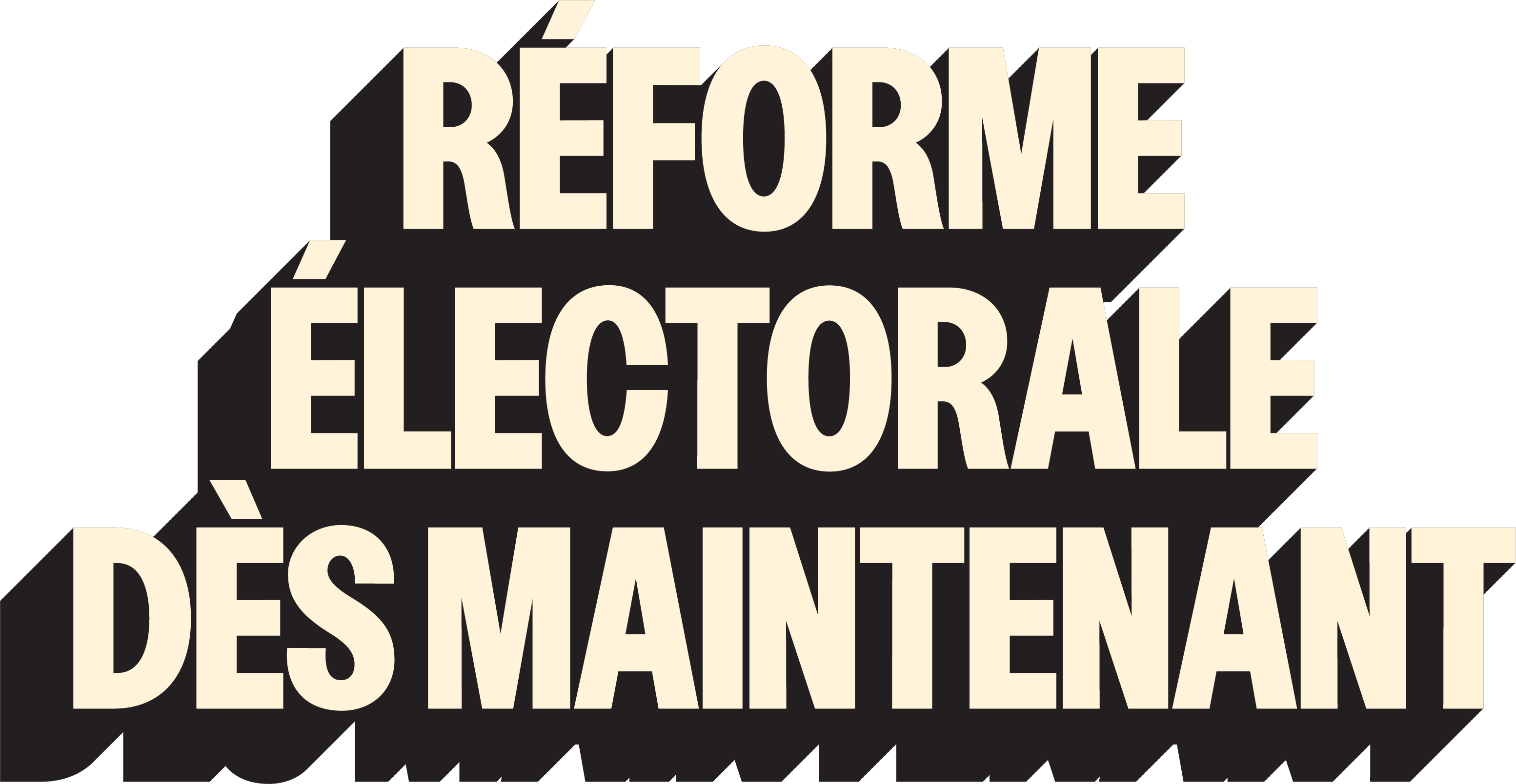 Réforme électorale dès maintenant